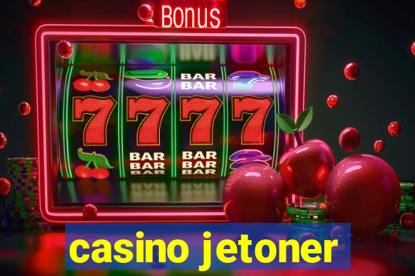 casino jetoner