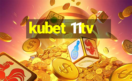 kubet 11tv