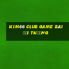 Kim66 Club Game Bài Đổi Thưởng