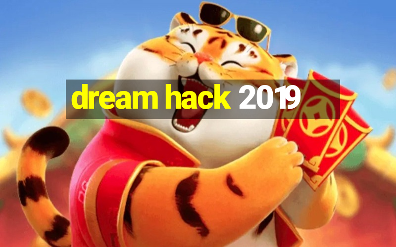 dream hack 2019