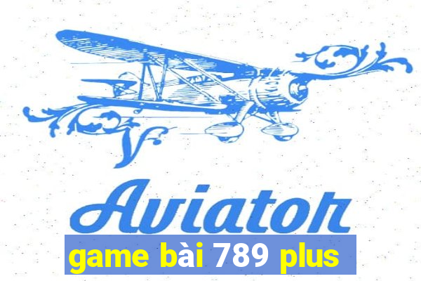 game bài 789 plus