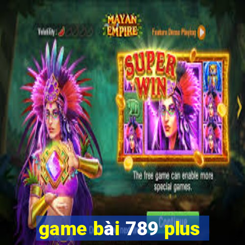 game bài 789 plus