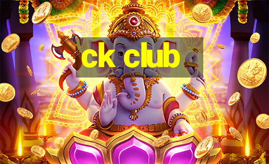 ck club