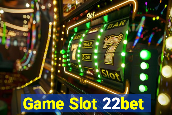 Game Slot 22bet