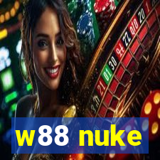 w88 nuke