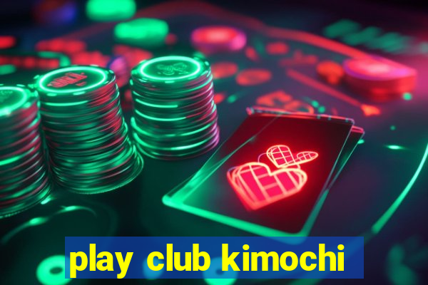 play club kimochi