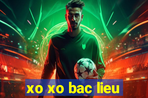 xo xo bac lieu