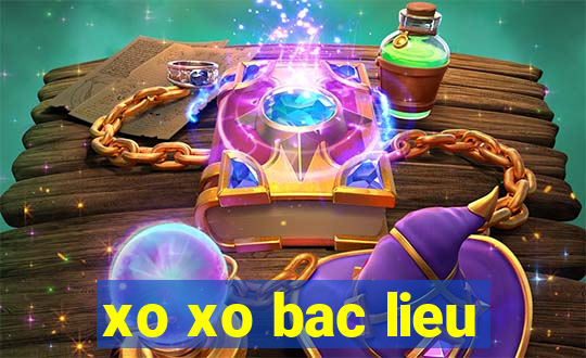 xo xo bac lieu