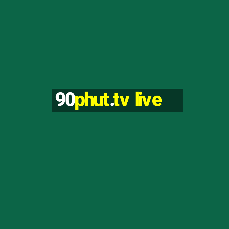 90phut.tv live