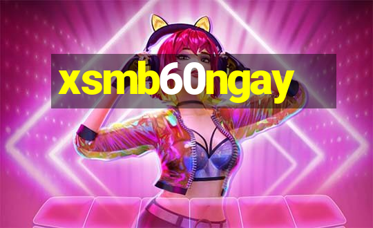 xsmb60ngay