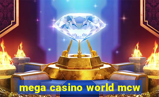 mega casino world mcw