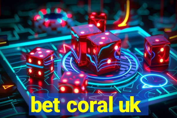 bet coral uk