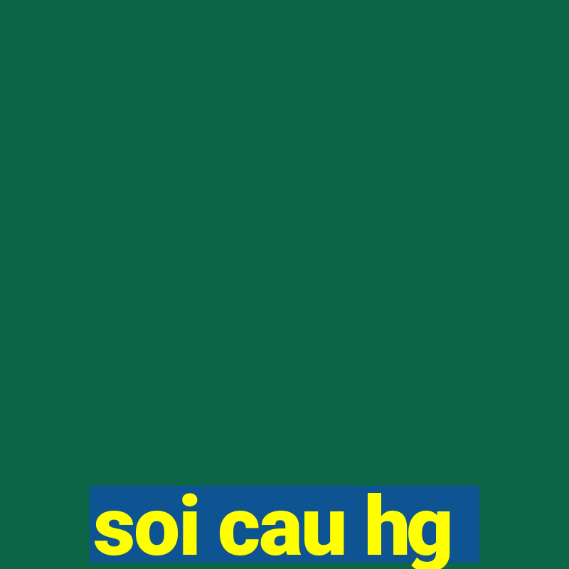 soi cau hg