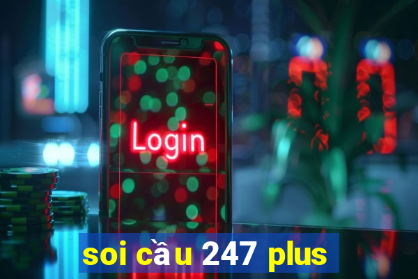 soi cầu 247 plus