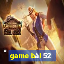 game bài 52