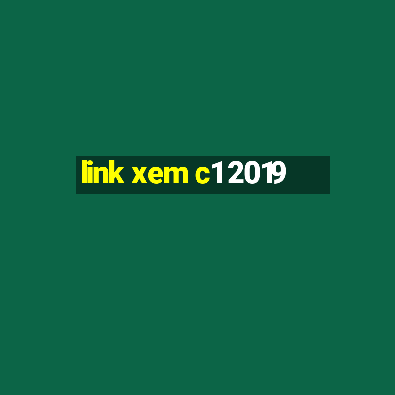 link xem c1 2019