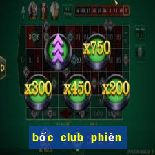 bốc club phiên bản mới