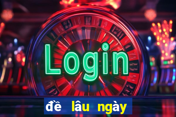 đề lâu ngày chưa ra