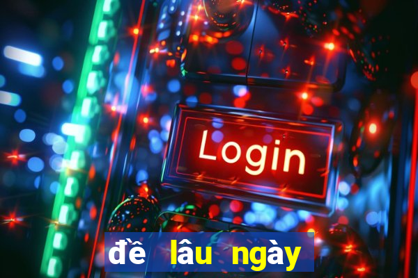 đề lâu ngày chưa ra