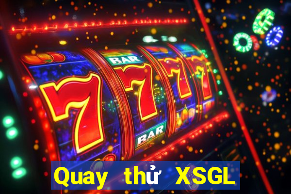 Quay thử XSGL ngày 13