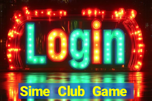 Sime Club Game Bài Hot Nhất Hiện Nay