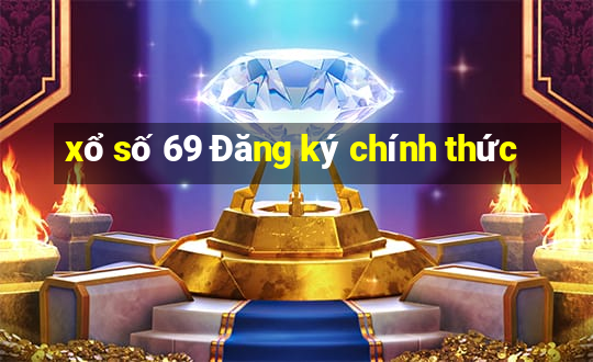 xổ số 69 Đăng ký chính thức