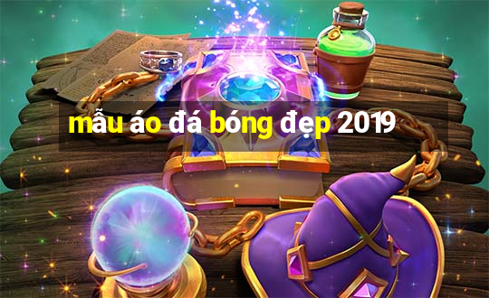 mẫu áo đá bóng đẹp 2019