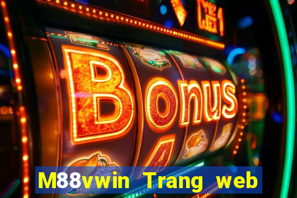 M88vwin Trang web chính thức của Dewin vwin Tải về