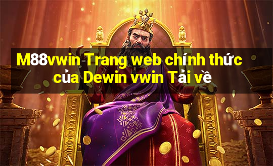 M88vwin Trang web chính thức của Dewin vwin Tải về