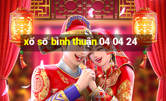 xổ số bình thuận 04 04 24