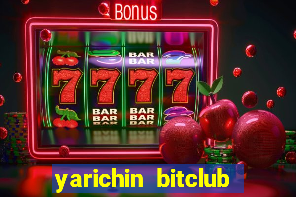 yarichin bitclub club chap 8