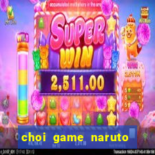 choi game naruto đại chiến