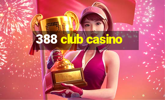 388 club casino