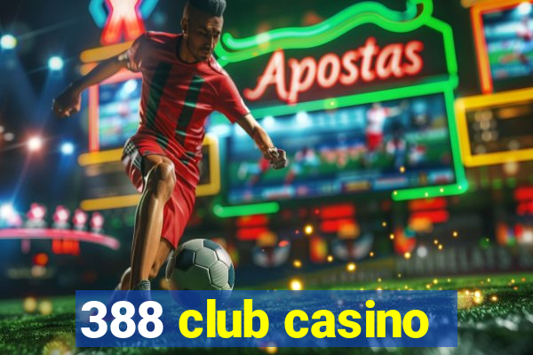 388 club casino