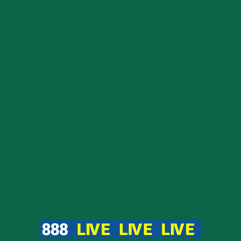 888 LIVE LIVE LIVE GIẢI TRÍ