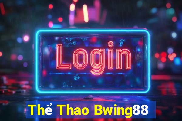 Thể Thao Bwing88