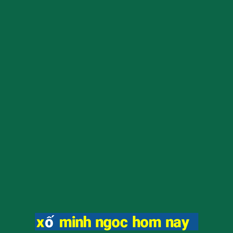 xố minh ngoc hom nay