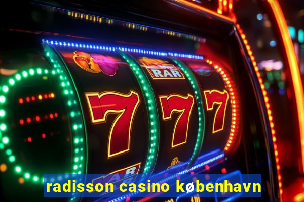 radisson casino københavn