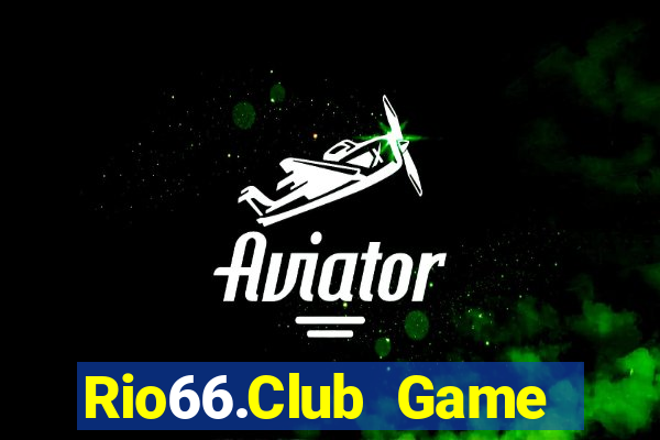 Rio66.Club Game Bài Uy Tín Nhất 2022