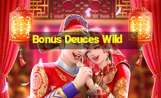 Bonus Deuces Wild