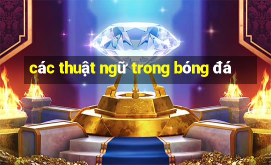 các thuật ngữ trong bóng đá