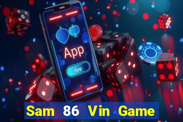 Sam 86 Vin Game Bài Mới