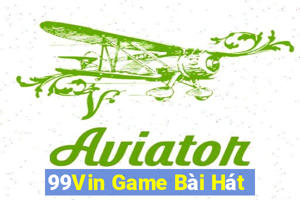 99Vin Game Bài Hát