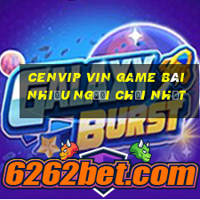 Cenvip Vin Game Bài Nhiều Người Chơi Nhất