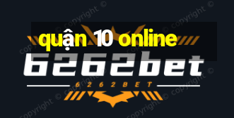 quận 10 online