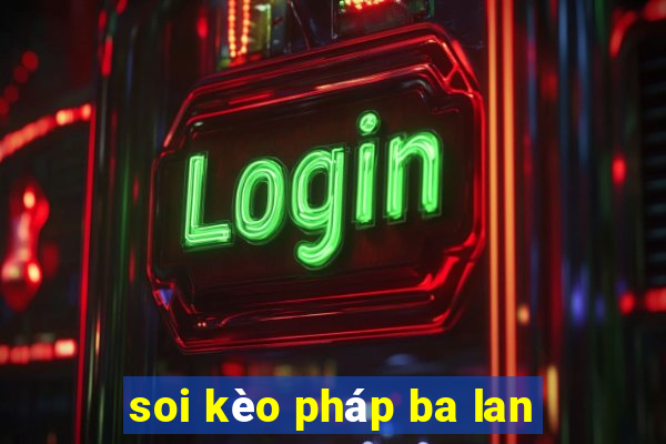 soi kèo pháp ba lan