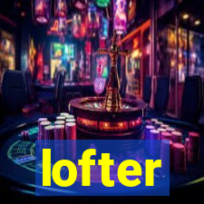 lofter