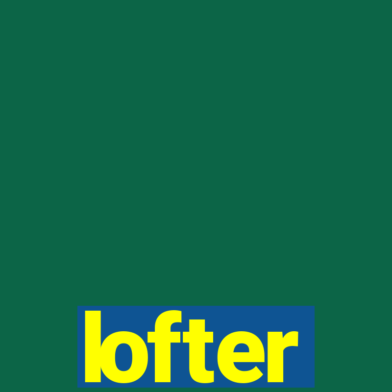 lofter