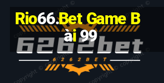 Rio66.Bet Game Bài 99