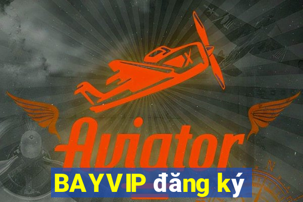 BAYVIP đăng ký